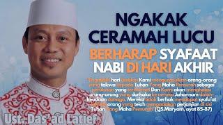 Mendapat Syafaat Nabi Di Hari Akhir, Ustadz Das'ad Latief. Informasi Islami