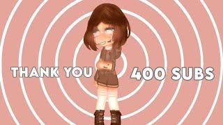 Thank you!.. || 400 Subscriber Appreciation || Gacha Club Edit