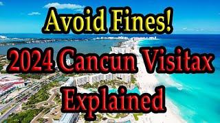 CANCUN VISITAX EXPLAINED 2024. How to pay & what you need to know to avoid problems at the airport.