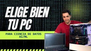 Guía para comprar tu PC para Data Science, IA o ML