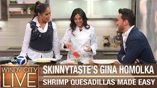 SkinnyTaste Creator Gina Homolka  | Shrimp Quesadillas |  "SkinnyTaste: One & Done"