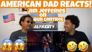 AMERICAN DAD REACTS TO Jim Jefferies -- Gun Control (Part 1) from BARE -- Netflix Special