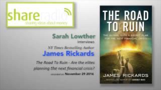 James Rickards | The Road to Ruin: The Global Elites' Secret Plan for the Next Financial Crisis