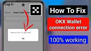 How To Fix OKX App Network Connection Problem Android & iOS | OKX No Internet Error