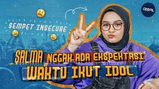 Sempet Insecure Ikut Idol, Salma Malah Jadi Juaranya - Oppal JamSation