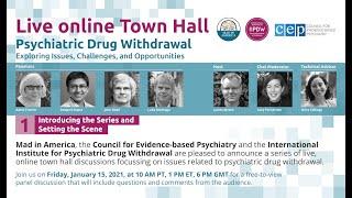 Psychiatric Drug Withdrawal Town Hall 1 - Introducing the Series