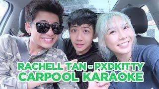 Rachell Tan [pxdkitty] Carpool Karaoke