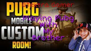 Playing Pubg|| with My Brother|3]time|Pubgmobile||With GTextra Gamer 