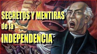 Secretos y mentiras de la Independencia de México