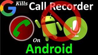 Google Kills Off All Call Recording Apps On Android From May 2022