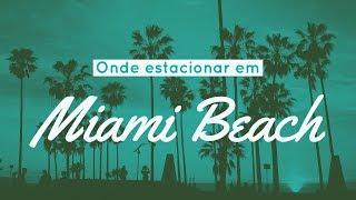 Onde estacionar em Miami Beach?