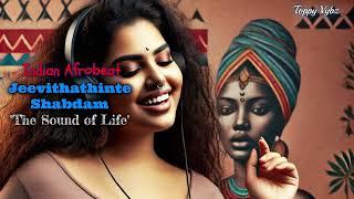 Indian AfrobeatJeevithathinte Shabdam "The Sound of Life"