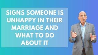 Signs Someone is Unhappy in Their Marriage and What to Do About It | Paul Friedman