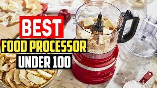  Top 5 Best Food Processor Under 100 Reviews in 2023