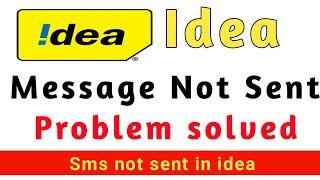 Idea message not sent problem | Idea sms not sending | message not sent in idea