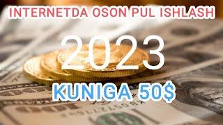 INTERNETDA PUL ISHLASH  ИНТЕРНЕТДА ПУЛ ИШЛАШ  INTERNETDA OSON PUL ISHLASH  2023