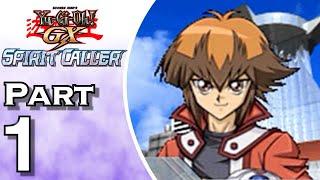 Yu-Gi-Oh! GX: Spirit Caller - Gameplay - Walkthrough - Let's Play - Part 1