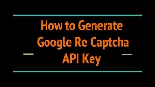 How to generate Google reCaptcha Public and Private Key