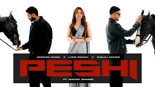 Peshi (Official Video) : PARMISH VERMA X Laddi Chahal X Gurlej Akhtar | Mahira Sharma