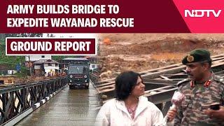 Wayanad Landslides News | Army Constructs Bridge In Landslide-Hit Wayanad To Expedite Rescue Ops