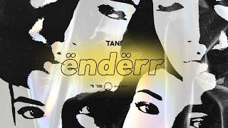 TANI - ËNDËRR (Official Video)