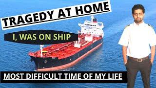 Tragedy at home and I was on Ship II The most difficult day of my sailing career II Life of a sailor