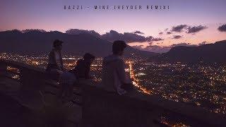 Bazzi - Mine (Heyder Remix) (Lyric Video)