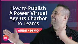 How to Publish A Power Virtual Agents Chatbot to Teams