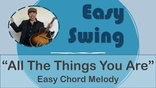 Easy Swing Guitar: "All The Things You Are" (Easy Chord Melody Lesson)
