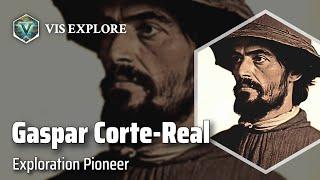 The Adventurous Voyages of Gaspar Corte-Real | Explorer Biography | Explorer