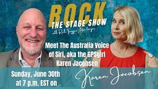 Meet The Australia Voice of Siri aka the GPSgirl Karen Jacobsen, on Rock The Stage Show