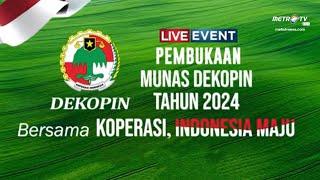 LIVE EVENT - PEMBUKAAN MUNAS DEKOPIN TAHUN 2024