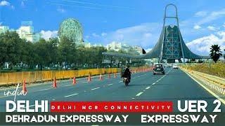 Mega Project: Delhi Dehradun Expressway to UER 2 Expressway - Revolutionizing Delhi's Connectivity