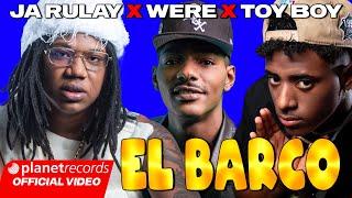 JA RULAY  WERE  TOY BOY - El Barco (Prod. by Daro x Dave Produce) [Video by Freddy Loons] #Repaton