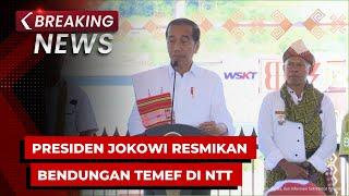 BREAKING NEWS - Presiden Jokowi Resmikan Bendungan Temef di Timor Tengah Selatan, NTT