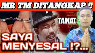 Ustadz Mr TM DitangkapSaya Menyesal?!