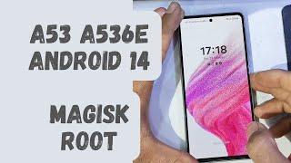 Samsung A53 A536E android 14 U7&U8 magisk root