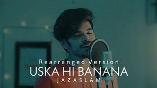 Uska hi Banana Rearranged version | Jaz Aslam | Eldho Sabu