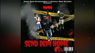 Iwin - Send Dem Home ( Official Audio)