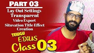 Edius class / PART 03 / Video Editing Tutorial in Telugu / Edius 8,9,10