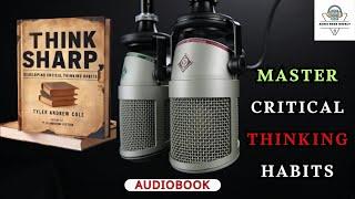 CRITICAL THINKING Habits That Will Change Your Life Forever ( Audiobook )