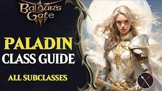 Baldur's Gate 3 Paladin Guide - All Subclasses (Oathbreaker, Devotion, Ancients & Vengeance)