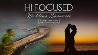 HI FOCUSED CINEMATOGRAPHY Wedding Reel