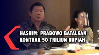 Hashim : Prabowo Batalkan Kontrak 50 Triliun di Kementerian Pertahanan