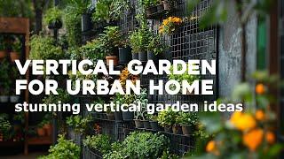 🪴 Small Space, Big Impact: Vertical Garden Ideas for Urban Homes