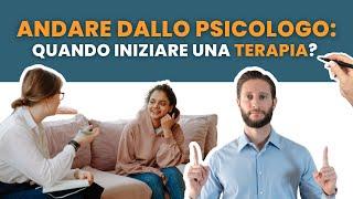 Quando bisogna iniziare una terapia con uno psicologo?