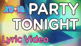 XO-IQ - Party Tonight [Official Lyric Video | From the TV Series Make It Pop]