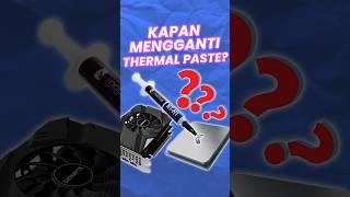 Waktu yang tepat untuk Mengganti Thermal Paste!