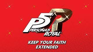 Keep Your Faith - Persona 5 Royal OST [Extended]