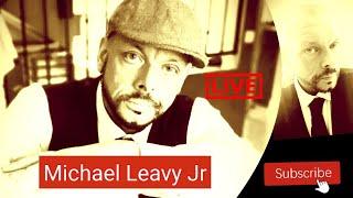 Michael Leavy Jr Live Stream